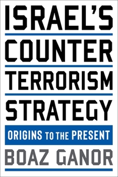Hardcover Israel's Counterterrorism Strategy: Origins to the Present Book