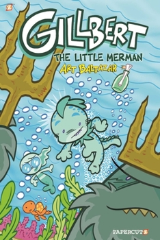 Gillbert the Little Merman - Book #1 of the Gillbert
