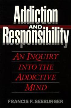 Paperback Addiction & Responsibility: An Inquiry Into the Addictive Mind Book