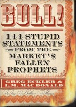 Paperback Bull!: 144 Stupid Statements from the Market's Fallen Prophets Book