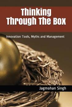 Paperback Thinking Through the Box: Innovation Tools, Myths and Management Book