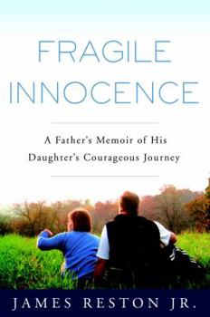 Hardcover Fragile Innocence: A Father's Memoir of His Daughter's Courageous Journey Book