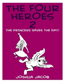 Paperback The Four Heroes 2: The Princess Saves the Day! Book