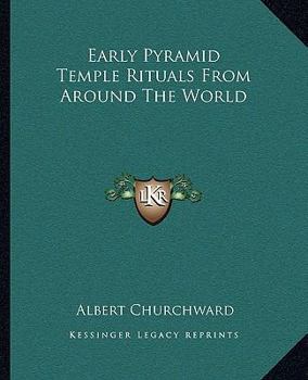 Paperback Early Pyramid Temple Rituals From Around The World Book