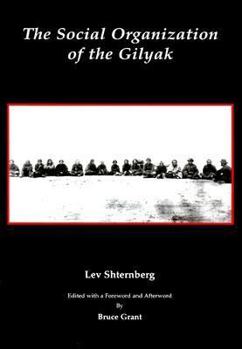 Paperback The Social Organization of the Gilyak (Anthropological Papers of the American Museum of Natural History) Book