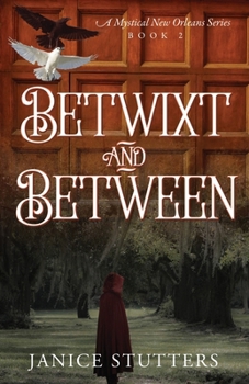 Paperback Betwixt and Between: A Mystical New Orleans Series Book 2 Book