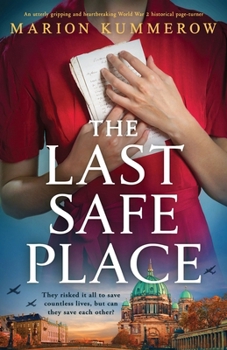 Paperback The Last Safe Place: An utterly gripping and heartbreaking World War 2 historical page-turner Book