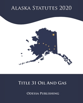 Paperback Alaska Statutes 2020 Title 31 Oil And Gas Book