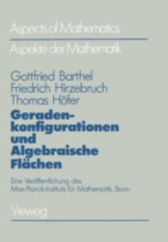 Paperback Geradenkonfigurationen Und Algebraische Flächen: Eine Veröffentlichung Des Max-Planck-Instituts Für Mathematik, Bonn [German] Book