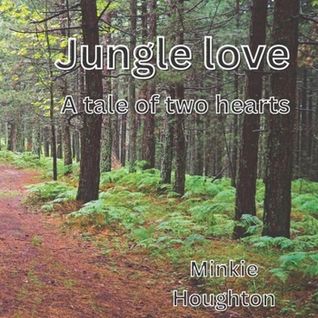 Paperback Jungle Love: A Tale of Two Hearts Book