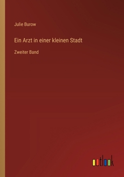 Ein Arzt in einer kleinen Stadt: Zweiter Band