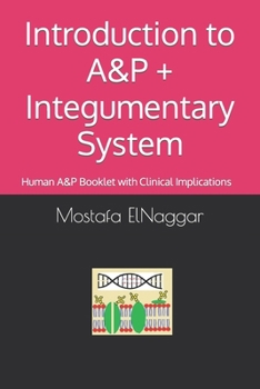 Paperback Introduction to A&P + Integumentary System: Human A&P Booklet with Clinical Implications Book