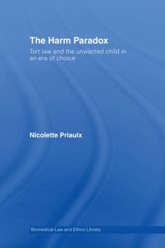 Hardcover The Harm Paradox: Tort Law and the Unwanted Child in an Era of Choice Book