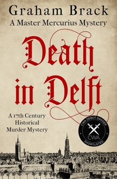 Death in Delft - Book #1 of the Master Mercurius Mysteries