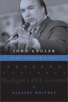 Hardcover John Engler: The Man, the Leader, the Legacy Book