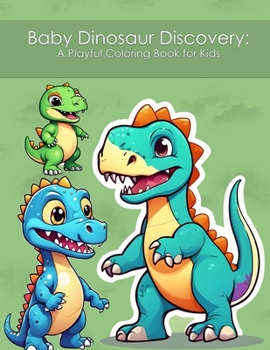 Paperback Baby Dinosaur Discovery: A Playful Coloring Book for Kids Book
