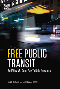 Paperback Free Public Transit: And Why We Don't Pay to Ride Elevators Book