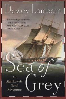 Sea of Grey: An Alan Lewrie Naval Adventure (Alan Lewrie Naval Adventures (Paperback)) - Book #10 of the Alan Lewrie