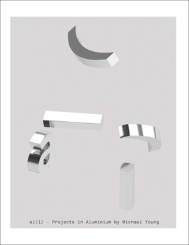 Hardcover Al(l): Projects in Aluminium by Michael Young Book