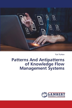 Patterns And Antipatterns of Knowledge Flow Management Systems