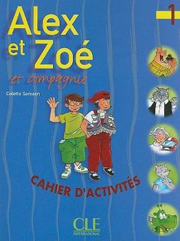 Paperback Alex Et Zoe Et Compagnie 1: Cahier D'Activites [French] Book