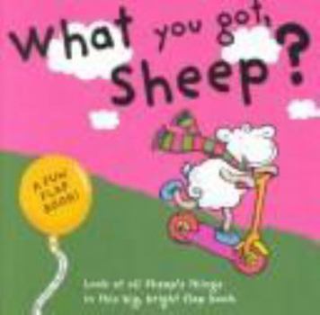 Board book Fun Flap Book: What You Got, Sheep? Book