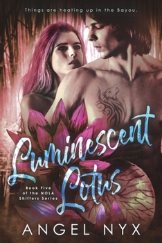 Paperback Luminescent Lotus: Book Five of the NOLA Shifters Series Book