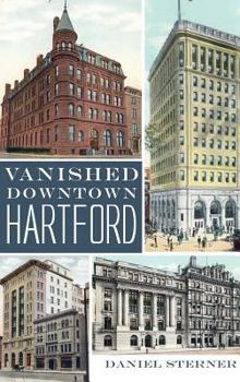 Vanished Downtown Hartford - Book  of the Lost Series