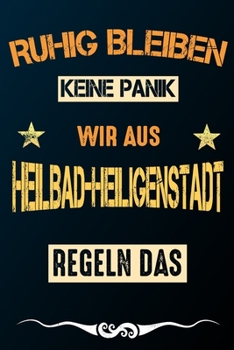 Ruhig bleiben keine Panik wir aus HEILBAD-HEILIGENSTADT: Notizbuch | Journal | Tagebuch | Linierte Seite (German Edition)