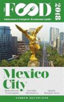 Paperback Mexico City - 2018 - The Food Enthusiast's Complete Restaurant Guide Book