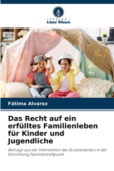 Paperback Das Recht auf ein erfülltes Familienleben für Kinder und Jugendliche [German] Book