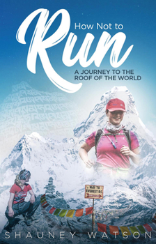 Paperback How Not to Run: A Journey to the Roof of the World Book