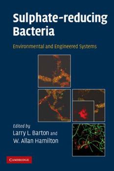 Paperback Sulphate-Reducing Bacteria: Environmental and Engineered Systems Book