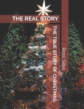 Paperback The True Story of Christmas: The Real Story Book