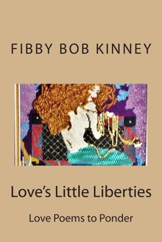 Paperback Love's Little Liberties: Love Poems to my Wife Book