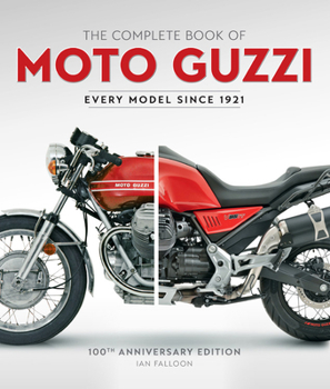 Hardcover The Complete Book of Moto Guzzi: 100th Anniversary Edition Every Model Since 1921 Book