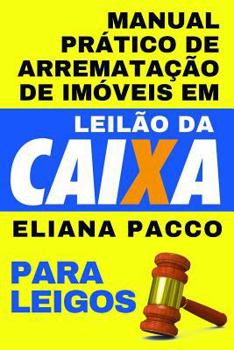 Paperback Manual Prático de Arrematação de Imóveis Em Leilão Da Caixa: Para Leigos [Portuguese] Book