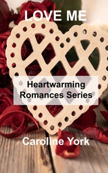 Love Me: Heartwarming Romances Series