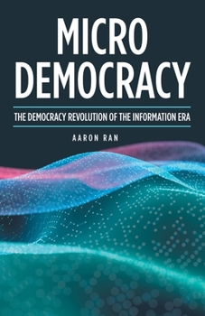Paperback Micro Democracy: The Democracy Revolution of the Information Era Book