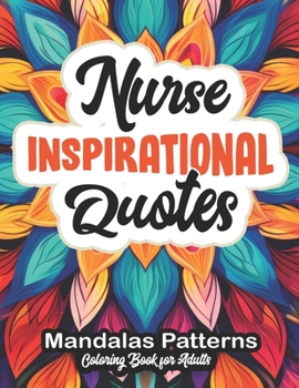 Paperback Nurse's Coloring Oasis: Quotes & Patterns: Relaxation for Medical Professionals 8.5 x 11 Book