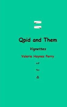 Paperback Qpid and Them: Vignettes Book