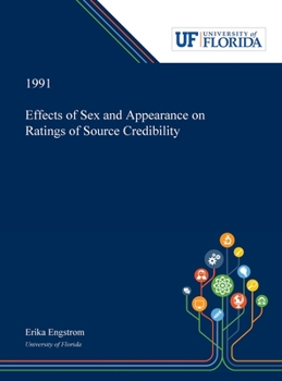 Hardcover Effects of Sex and Appearance on Ratings of Source Credibility Book