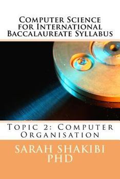 Paperback Computer Science for International Baccalaureate Syllabus: Topic 2: Computer Organisation Book