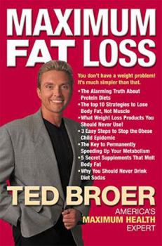 Hardcover Maximum Fat Loss: You Don't Have a Weight Problem! It's Much Simpler Than That. Book