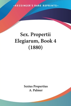 Paperback Sex. Propertii Elegiarum, Book 4 (1880) Book
