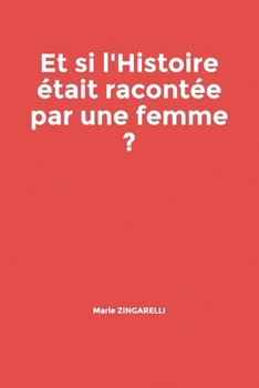Paperback Et si l'histoire m'était racontée par une femme [French] Book