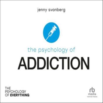 Audio CD The Psychology of Addiction (the Psychology of Everything) Book