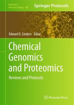Chemical Genomics and Proteomics: Reviews and Protocols - Book #800 of the Methods in Molecular Biology