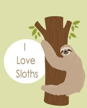 Paperback I Love Sloths: Inspirational Floral Notebook, 8 X 10" 110 Pages Book