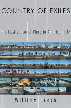 Hardcover Country of Exiles: The Destruction of Place in American Life Book